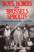 Book cover of Boys, Bombs and Brussels Sprouts by HARVEY, J. Douglas